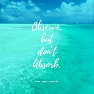 Observe by Don't Absorb